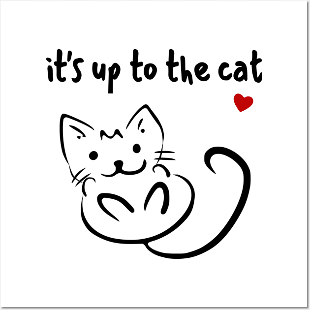 it's up to the cat Wall Art by summerDesigns